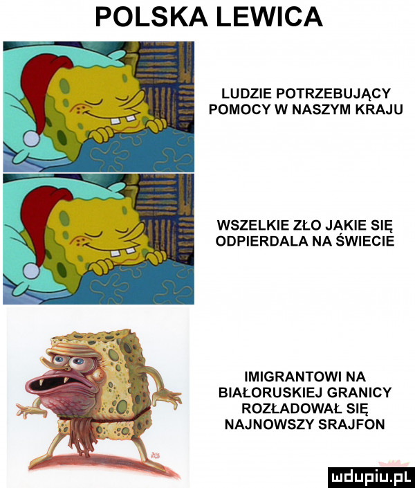 polska lewica ludzie potrzebujący pomocy w naszym kraju wszelkie zło jakie się odpierdala na swiecie imigrantowi na białoruskiej granicy rozładował się najnowszy srajfon