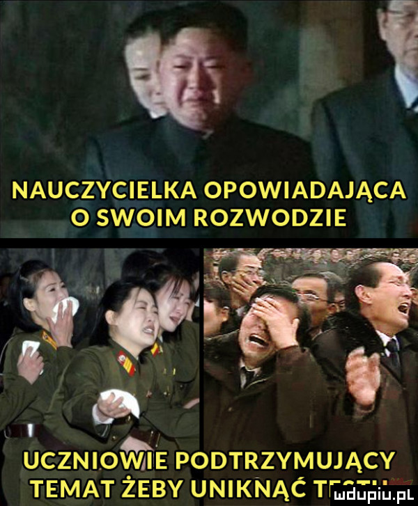 j nauczycielka opowiadająca ó swoim rozwodzie x i uczniovwe podtrzymujący temat żeby uniknąc tee jęilfl
