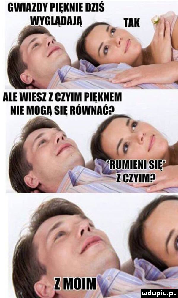 gwiazdy pięknie illiś wyglailma.     e   x.   al wiesz l giyim pięknem hme miigą się równie iiiimieiii sie   emma. zmiiimv ludu iu. l