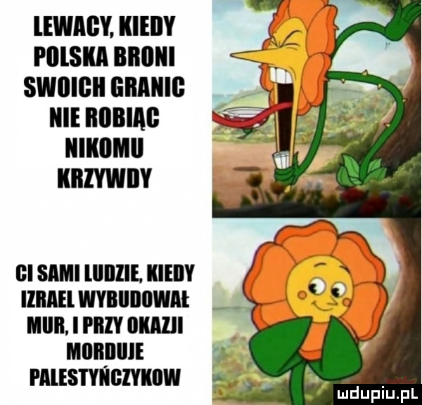 lewﬂﬂy. kieiiy i lllsila biiiiiii swiiiihi giiaiiig nie iiiibiab iiikiimii unsznv gi sami lllillie. kiedy iliiael wyiiliimwai mllll. i przy om mﬂllllllll pmestyiigiykbw fb. mduplu pl