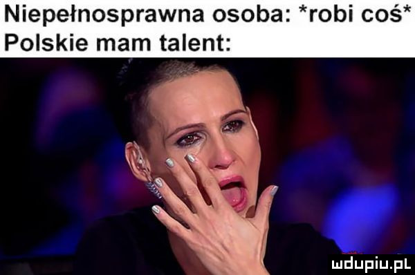 niepełnosprawna osoba robi coś polskie mam talent