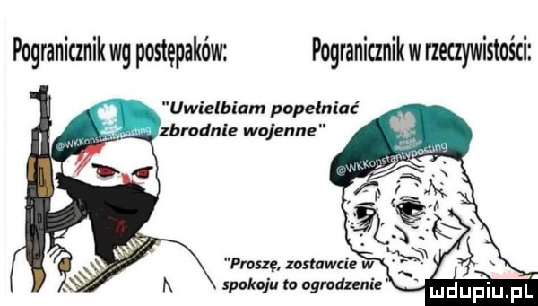 pogranicznikwg postępaków pogranicznikwrzeczywistości uwielbiam popełniać proszę zostawcie w spokoju to ogrodzenie
