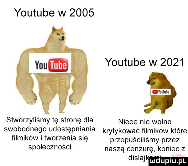 youtube w      y-u tube youtube w      stworzyliśmy tę stronę dla nieee nie wolno swobodnego udostępniania krytykować filmików które filmików i tworzenia się przepuścilis my przez społeczności naszą cenzurę koniec z mami