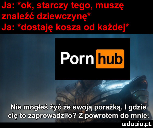 ja ok starczy tego muszę znaleźć dziewczynę ja dostaję kosza od każdej poram   lx nie rﬁiﬁleﬂiye źe sw odą porażką. i gdzie cię to zadr wadzilo z powrotem do mnie. ludupiu. pl
