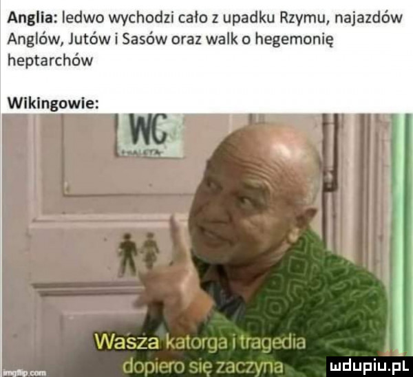 anglia ledwo wychodzi cało z upadku rzymu najazdów anglów lutów i sasów oraz walk o hegemonię heptarchów wlklnsowle