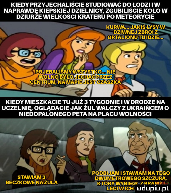 kiedy przyjechaliście s tudiowac dqlodzi i w naprawdę kiepskiej dzielnicy zgubiliscie koło w dziurze wielkości krateru po meteorycie kurwa. jakisłysv wx dziwnej zbroi i ortalionu tu idzie. kiedy mieszkacie tu już   tygodnie i w drodze na uczelnie oglądacie jak żulwalczy z ukraincem o niedopalonego peta na placu wolności m i fodbijam i stawiam n-tego stawiąmj gtlvwaowsco szczura. beczkowe nahula kmnv wba ec   aeg w leciwichj mduplu pl
