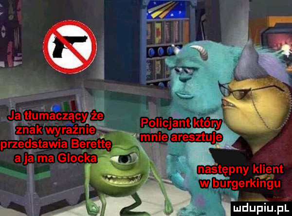 ja tlumćczącik że znak wyraźnie przedstawia beredę aja ma glockar policjant któfry. ma irmnle aresztu następny gant q   viburgerkin gu   m ignam