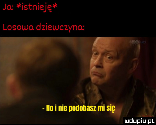 ila i nie iouiimsz mi się