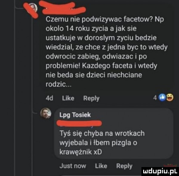q czemu nie podwizywac facetow np okolo    roku zycia a jak sie ustatkuje w doroslym zyciu bedzie wiedzial ze chce zjedna byc to wtedy odwrocic zabieg. odwiazac i po problemie kazdego faceta i wtedy nie beda sie dzieci niechciane rodzic.  d like repry   a lou tetlak tyś sie chyba na wrotkach wyjebala i idem pizgla o krawężnik xd justnow like repry. mduplu pl