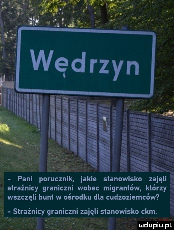 mi pani porucznik iacie stanowisko zajęli strażnicy graniczni wobec migrantów którzy i wszczęli bunt w ośrodku dla cudzoziemców strażnicy graniczni zajęli stanowisko ckm