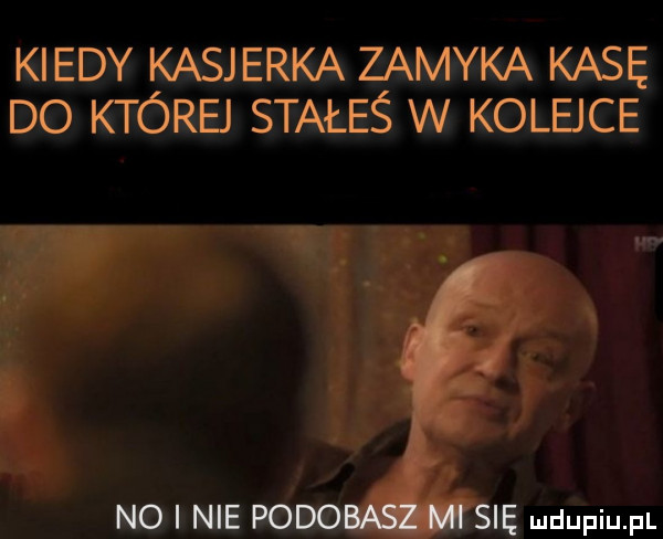 kiedy kasjerka zamyka kasę do której stałeś w kolejce się