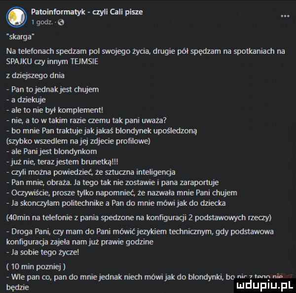 minimum akii fali pam   godz. e skarga nateuonamspempolsmjegnzychmiepamam naspolkaniamna spajkuayinnym tejmsie zezie pmgudm panmjeduakjmcmjuu radziekuje ralemniebyikomphmem nie alnwłah m mzieaemutakpariumża rbomnie pan w jak jakaś mam upośledzoną gam mam najg mjede mailowe rahpanijistblumynknm rjmmlerazjeslem mm zyﬁmozna masaze mumleligencja pan mnie. nbrazaja wnuk n emstawiei pana lampońuje fowiście proszeuynm upomnieć ze nazwałamnie pani majem jaskomzylam politecmapandomriemmijakdodziem   min na nagnie z pania spedzone na konfiguracji   podstawowych may droga pani. ay mam do pani mic jezykiem echnialvym gm mmm konfiguracji zajęła nam już prawie godzine ja some nago żem iominpoznq wie panw nan do mniejednak niech m   de blondynki bo nar mun. bedzie ludupiu. pl