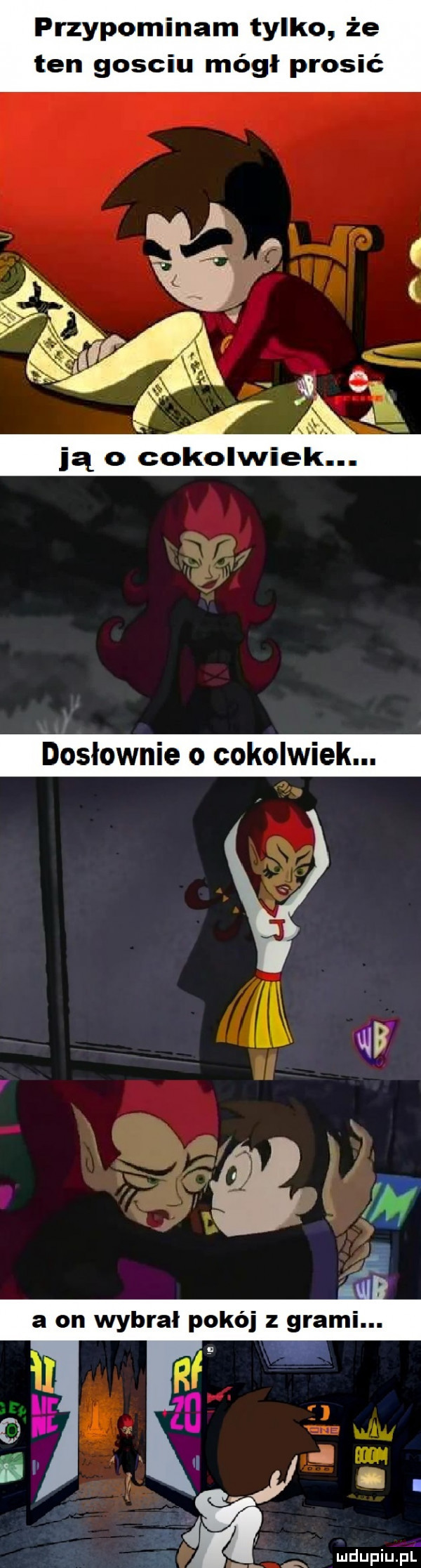 przypominam tylko że ten gosciu mógł prosić ją o cokolwiek. dosłownie o cokolwiek