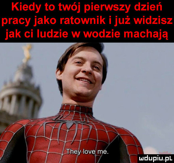 kiedy to twój pierwszy dzień pracy jako ratownik i już widzisz jak ci ludzie w wodzie machają