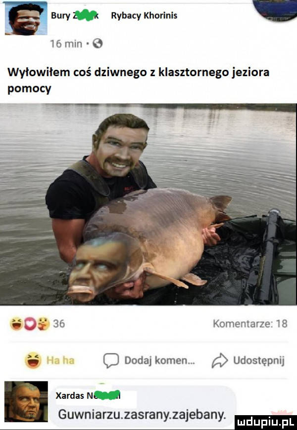 e bury rybacy khorinis   mln   wyłowiłem coś dziwnego z klasztornego jeziora pomocy ii    komentarze    i c dodaj komem. udostępnij xardas n gówniarzu zasrany zajebany. ma