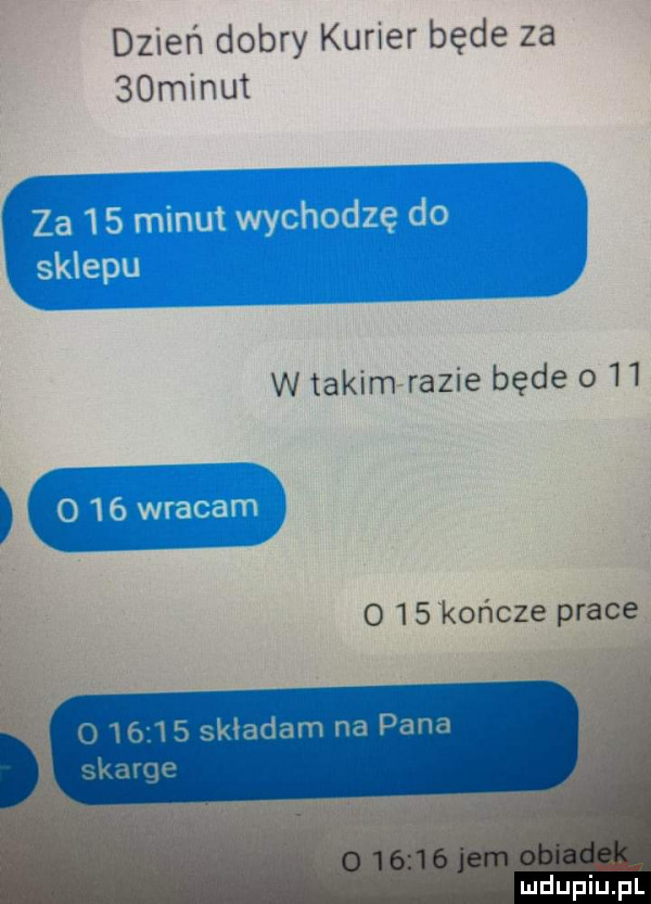 den dobry kume będe za omam za    minut wychodzę do sklepu w takim razie będe o       kolcze prace q      składam na pana gkarqp       jem obi