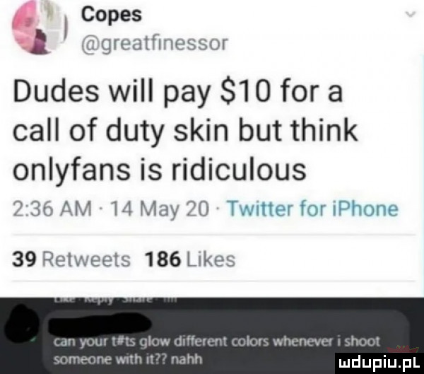 capes a   grealﬁnessor dudes will phy    for a cell of daty skin but think onlyfans is ridiculous z    am l   m ay    l im in i    retweots     lepg er shl rui x. i hi mdup pl