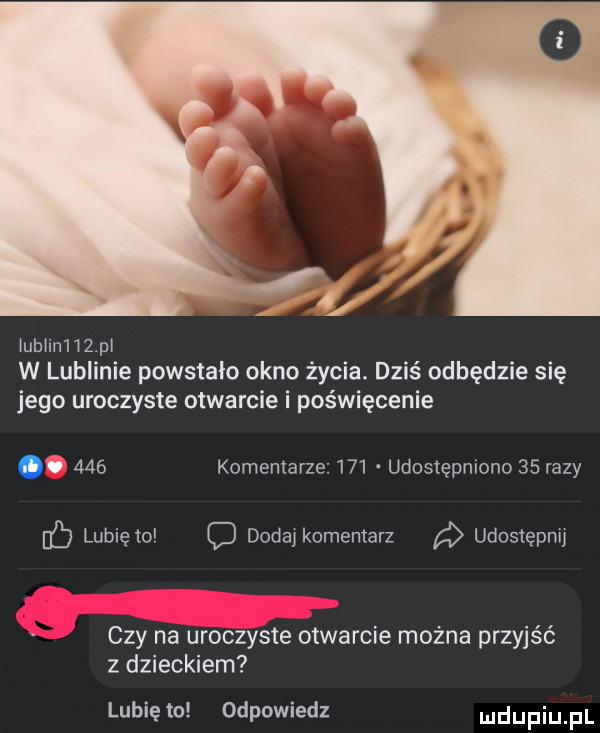 iubiinhżpi w lublinie powstało okno życia. dziś odbędzie się jego uroczyste otwarcie i poświęcenie w     komentarze     udostępniono    razy b lubię to c dodaj komentarz udostępnij czy na uroczyste otwarcie można przyjść z dzieckiem lubię to odpowiedz