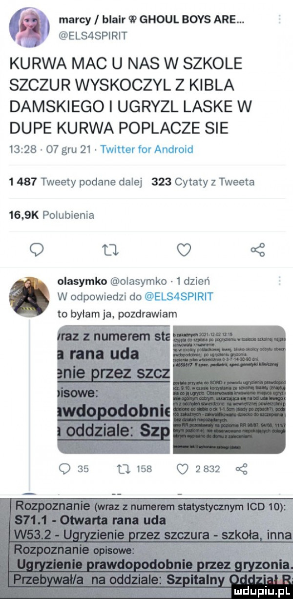 merdy i blair w ghoul boks are. ecs spilit kurwa mac u nas w szkole szczur wyskoczyl z kibla damskiego i ugryzl laske w dupe kurwa poplacze sie         gru  dw   m m      tweety podane dalej     cytaty z tweeta     k polubienia q t. c   olasymko olasymko   dzień w odpowiedzi do xiterlspiwt to byłam ja pozdrawiam q    u.     o      mdupiupl