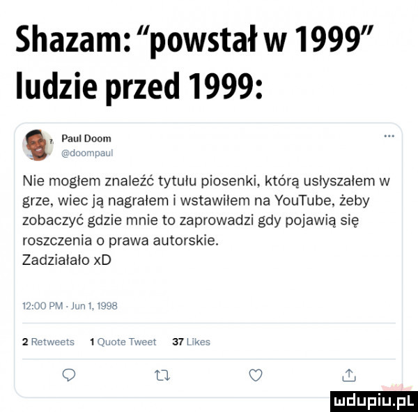 shazam powstał w      ludzie przed     . paul dcom li u w. nie mogłem znaieźó tytułu piosenki którą usłyszałem w grze wiec ja nagrałem i wstawiłem na youtube. żeby zobaczyć gdzie mnie to zaprowadzi gdy pojawią się roszczenia o prawa autorskie. zadziałało xd ww mi ma  rs uac   wdam cwikr o o c  ludu iu. l