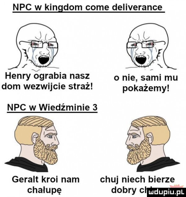 nbc w kingdom cole deliverance henry ograbia nasz o nie sami mu dom wezwijcie straż pokażemy nbc w wiedźminie   geralt kroi nam chuj niech bierze chałupę dobry crm
