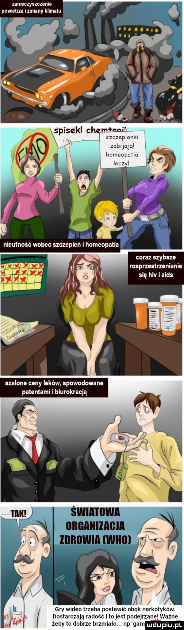 zanieczyszczenie powietrza zmiany klimatu mł nih szczeplankl mbuaja hameapaﬂa coraz szybsze rozprzestrzenianie się hiv i aids szalone ceny lekow spowodowane patentami i biurokracją gry wideo trzeba postawić obok narkotyków dostarczają radość to jest podejrzanglważne żeby to dobrze brzmialo np gam