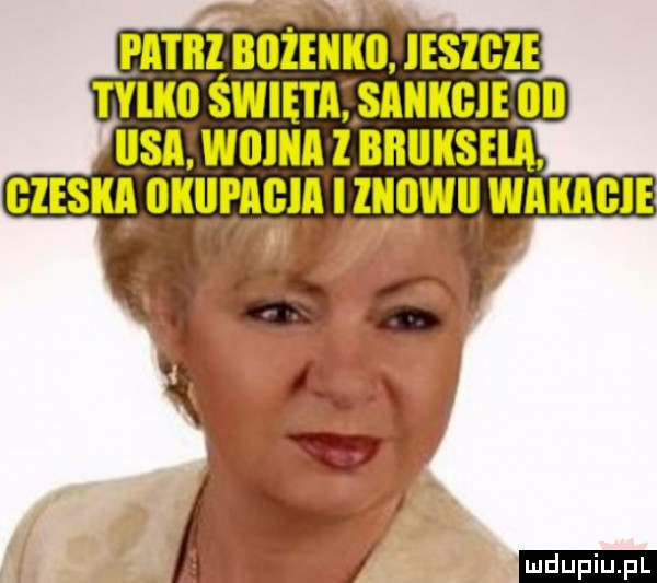 pach boienkd leslglj tylko swieta sankgiedii usa wcina z bruksela czeska okupagia i znowu wakacie ludu iu. l