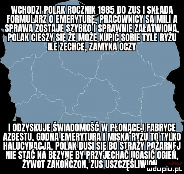 wohoozi polak koozkiktobo oo zus sklaoa fokmulakz o emekytuke pkaoowkioy sa mili a sikawa zostaje szybko. ikspkalkkie zalatwiolia. polak giemzy sie ze moze kiipio sobietyle le j ile zeohoe zamyka oozyx y w w f r f. r v r j l jk x f. j     x i oozyskoje swiaoomosg w lokaje ll fabayge azbest. gocka emeaytoaa i miskaavjo tl tylko halogtkag ja. polak ossi się bo stoczy pozaakej kie szag a oezylie oy pazyjegkao lgasig opiek. zywot zakokgzok. lesoszgzęsliwm