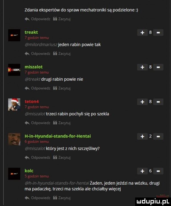 zdania ekspem m du spraw mechatmniki są podziemne s jeden rabin powie tak o. abakankami w. ale   uda dmgl raban powie nie si. mw    g uzeclrabln pocnynslępaszekla. n h iu hyundai slams fur henri z egmmm któryjestz nich szlę liwy ii kol s sgmmm f   żadenjedenjeźdxinawólku drugi ma padaczkę. trzeci ma szekla ale chciałby więcej n