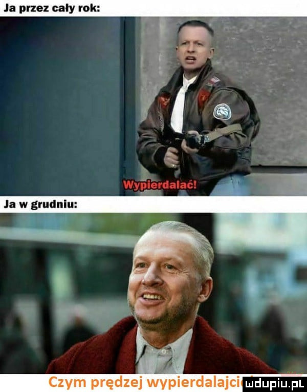 ja przez cały rok ja w grudniu