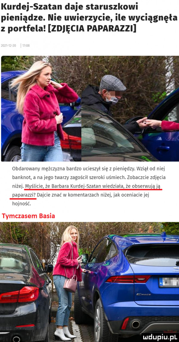kurnej szatan daje staruszkowi pieniądze. nie uwierzycie ile wyelągnęła z portfela zgięcia paparazzi obdarowanv m mym barem uda szył się z peem ędlw wm od nie banknot a a jego twarz gestii smoka snem. zaba mmm   barbara zeobse mm popal hama tymczasem basia   ń ę