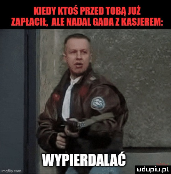 kieiiy ktoś pbieii tuba lill llpłagil ali mill gada siedem wleinnalae