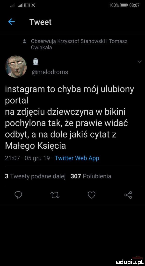 i  d x     i ji      tweet obserwują krzysztof stanowski itomasz cwiakala. melodroms instagram to chyba mój ulubiony portal na zdjęciu dziewczyna w bikini pochylona tak że prawie widać odbyt a na dole jakiś cytat z małego księcia          gru    twitter web aap   tweety podane dalsi     polubienia q tj a z