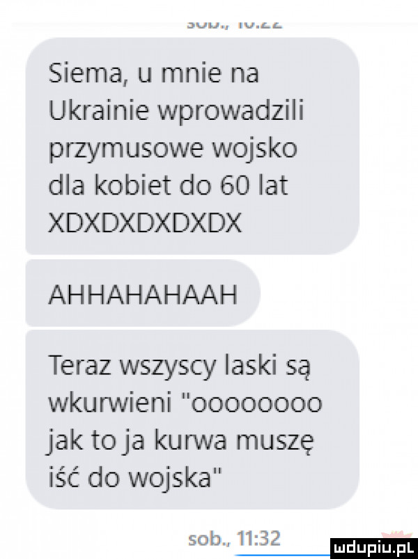 uv ul r. siema u mnie na ukrainie wprowadzili przymusowe wojsko dla kobiet do    lat xdxdxdxdxdx ah hahahaah teraz wszyscy laski są wkurwieni oooooooo jak toja kurwa muszę iść do wojska sab       mm