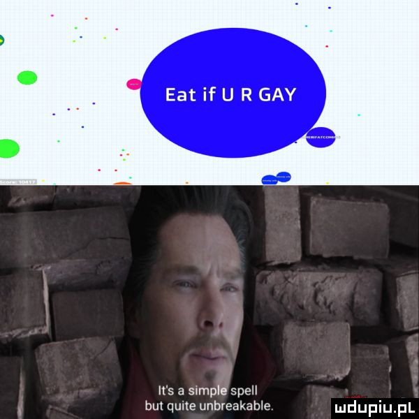 edt if u r gay il s a sample shell bul quite unbreakable