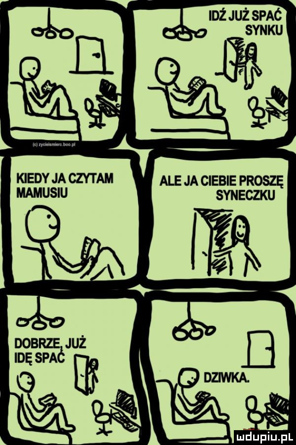 idż już spać kiedy ja czytam ale ja ciebie proszę mamusiu syneczku dobrze już idę spać eb a if l a. mduplu pl