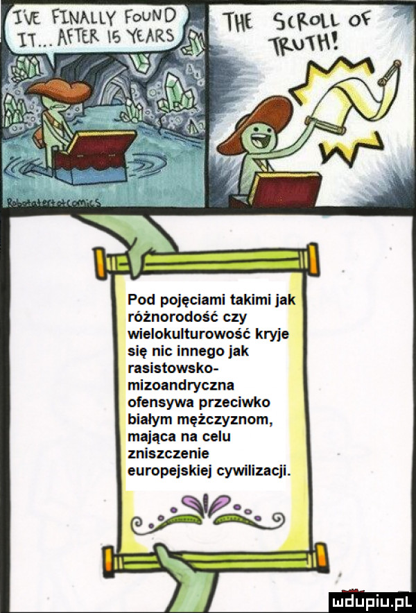 we finalny found tee   qu o. wow. pod pojęciami takimi jak różnorodość czy wielokulturowość kryje się nic innego jak rasistowsko mizoandryczna ofensywa przeciwko białym mężczyznom mająca na celu zniszczenie europejskiej cywilizacji