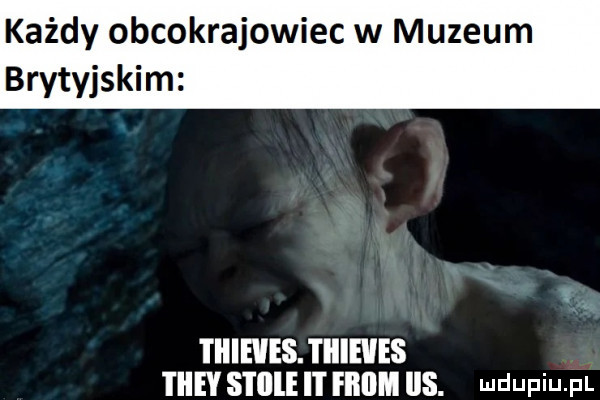 każdy obcokrajowiec w muzeum brytyjskim i iiieves. iiiieves they stalle fmm ihs. mdupiu pl