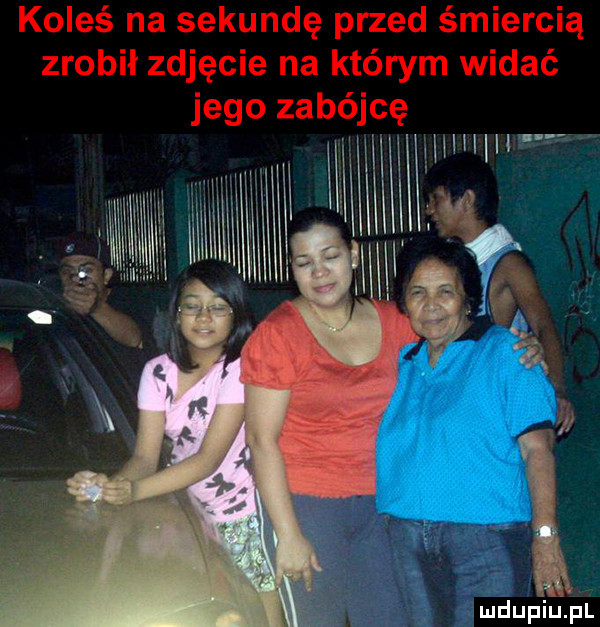koleś na sekundę przed śmiercią zrobił zdjęcie na którym widać jego zaborcę mh www w. uuuuuuuuu