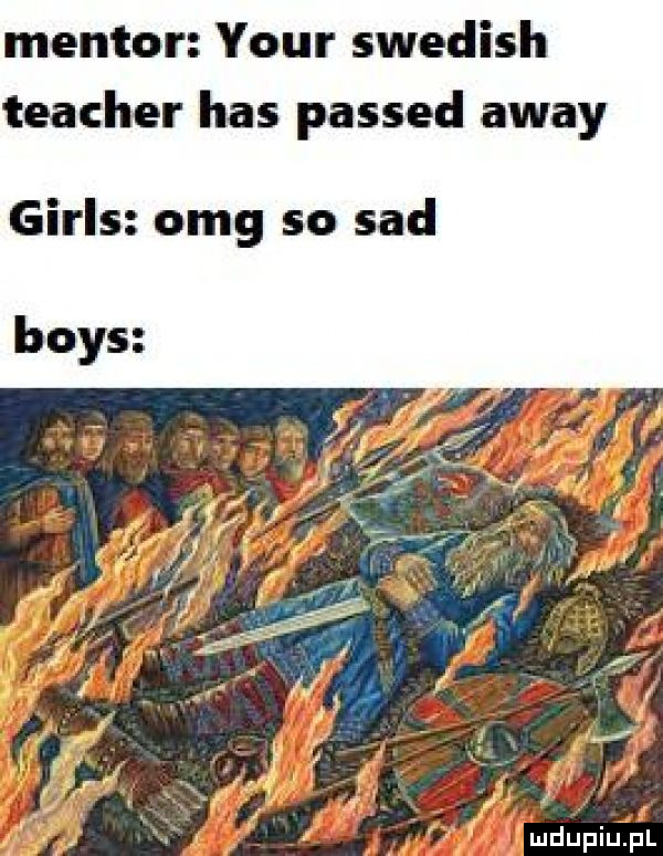mentor your swedish teacher has passed away girls omg so sad boks