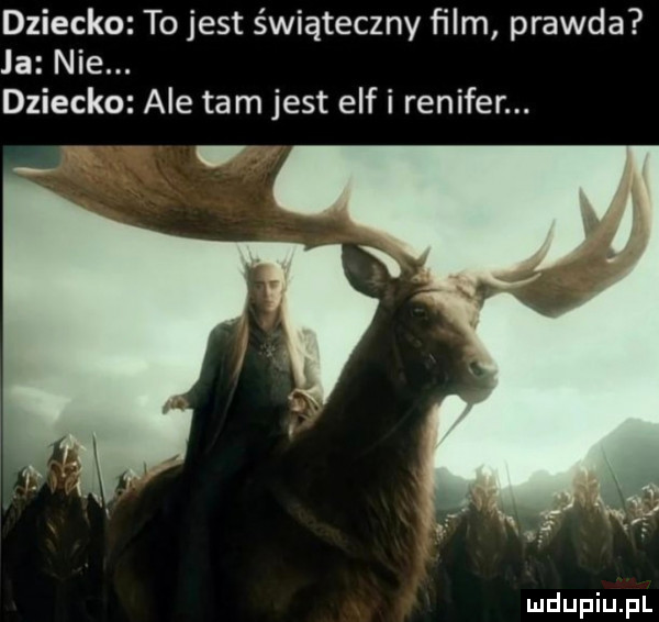 dziecko to jest świąteczny ﬁlm prawda la nie. dziecko ale tam jest elf i renifer