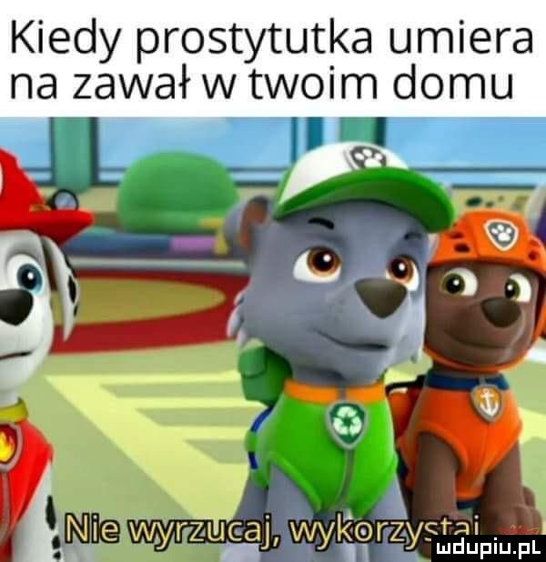 kiedy prostytutka umiera na zawał w twoim domu i xi i
