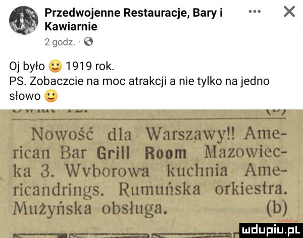 przedwojenne restauracje bary i kawiarnie   godz. e   było w      rok. ps. zobaczcie na moc atrakcji a nietysko na jedno słowo