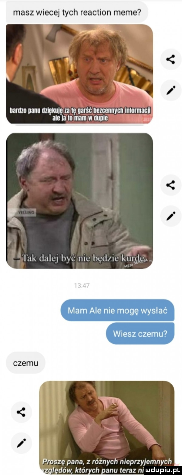 masz wiecej tych reaction mime x j dimm nabu ullękuig la lg uarsf nezccnnvcn inlurmacll ale am mam w dliiiil l xk lilu hu mc byli lc anulu mam ale nie mogę wysłać wiesz czemu proszę pana z równych nieprzyjemnych v leów któr ch nabu teraz ni