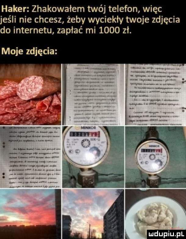 haker zhakowałem twój telefon więc elli nie chcesz żeby wyciekły twoje zdjęcia do internetu zapłać mi      zł. moje zdjęcia
