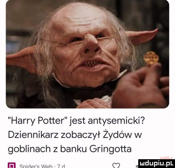 harry potter jest antysemicki dziennikarz zobaczył żydów w goblinach z banku gringotta