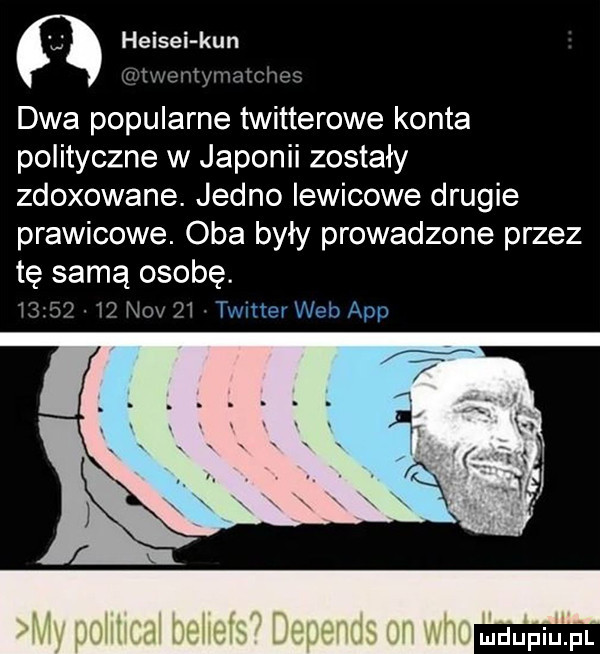 heisei kun gtwcntymatc     dwa popularne twitterowe konta polityczne w japonii zostały zdołowane. jedno lewicowe drugie prawicowe. oba były prowadzone przez tę samą osobę.          niv