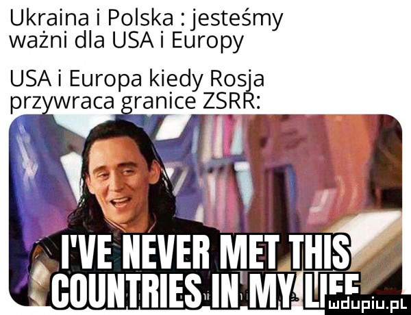 ukraina polska jesteśmy ważni dla ugai europy ugai europa kiedy rosja raca renice zorb. golliiiiłies iii my ice l