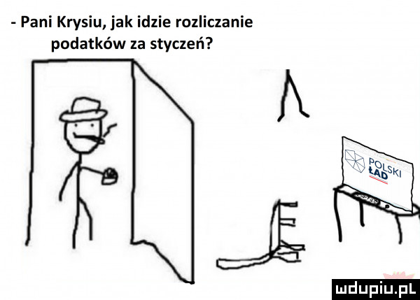 pani krysiu jak idzie rozliczanie podatków za styczeń