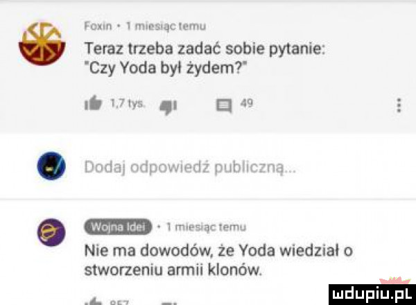 im xm naw teraz trzeba zadać sobie pytanie czy yoda by. żydem. l   w ww womaldea u ww w nie ma dowodów. że yoda wiedzual o stworzeniu armii klonów